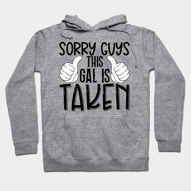 Sorry guys this gal is taken Hoodie by Coral Graphics
